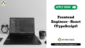 Read more about the article Frontend Engineer – React (TypeScript) வேலை வாய்ப்பு | Technopark Phase-IV, Kabani